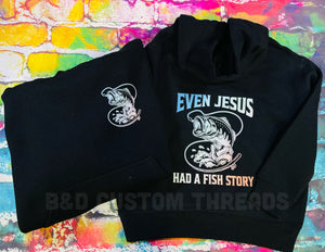 Even Jesus had a fish story (tees & hoodies)