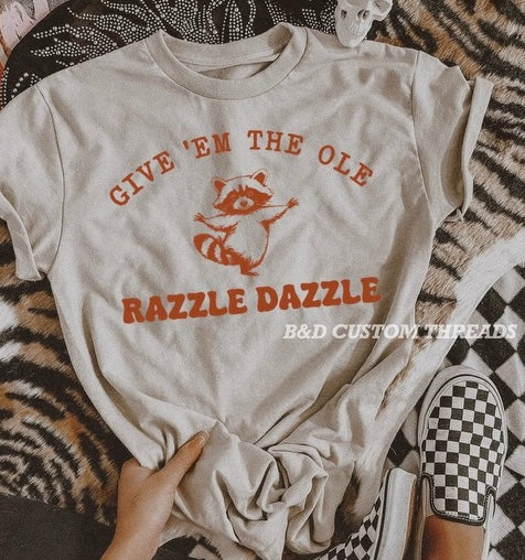 Give em the ole Razzle dazzle