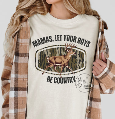 Mama let your boys be country  (tees & sweatshirts)