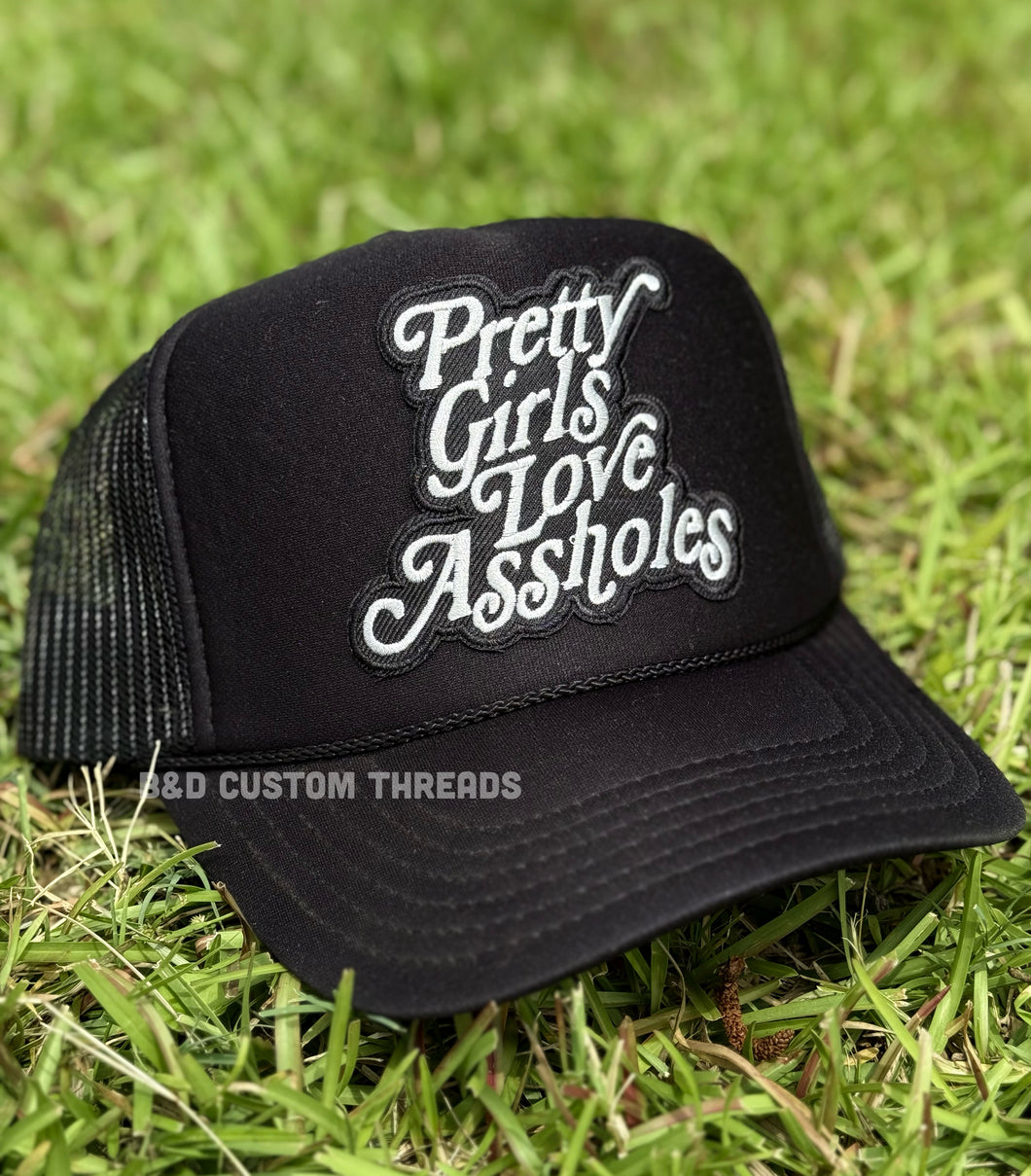 Pretty girls love assholes - foam trucker hat