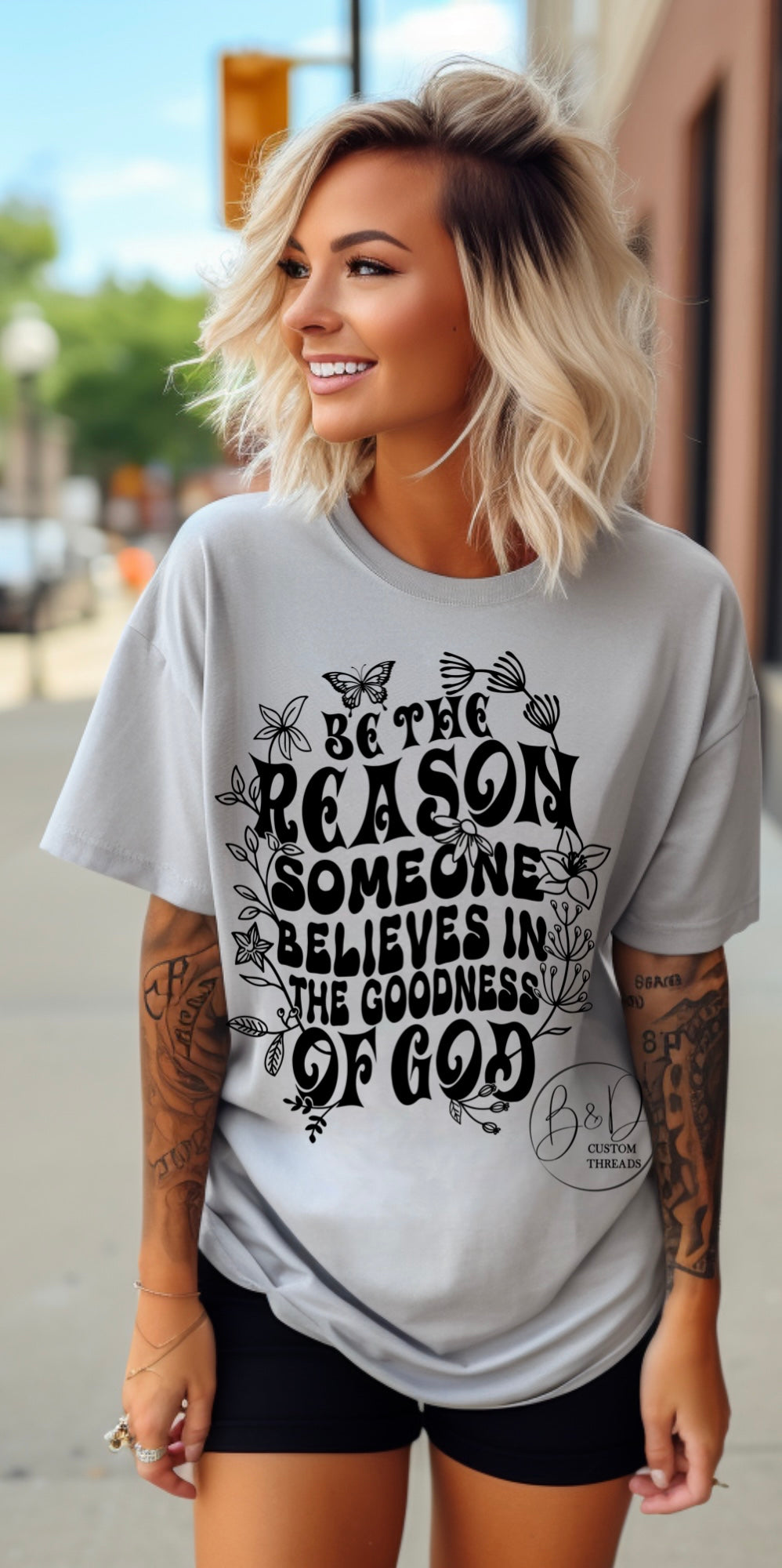 Be the reason someone believes in the goodness of God
