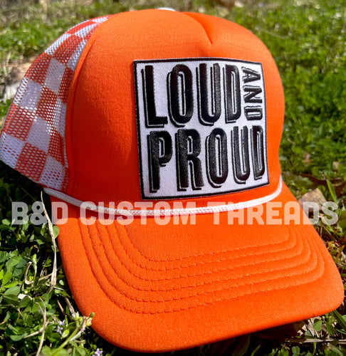 Loud and proud- foam trucker hats