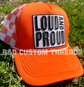 Loud and proud- foam trucker hats