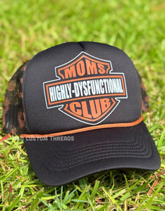 Highly dysfunctional moms club- foam trucker hat