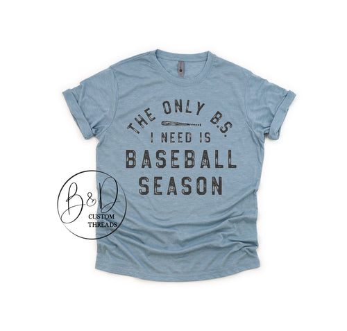 Only B S I need is baseball season
