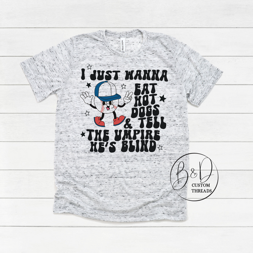 Eat hotdogs and tell umpire he’s blind- baseball