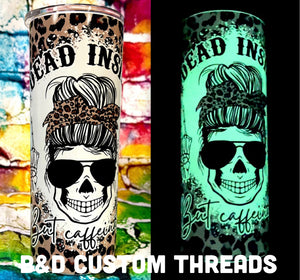 Dead inside but caffeinated - glow in the dark tumbler