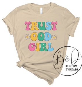 Trust God girl